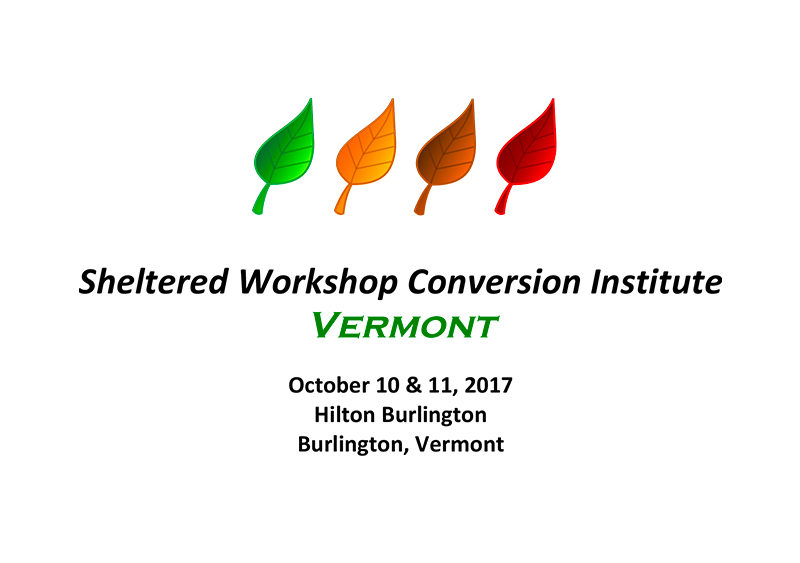 Sheltered Workshop Conversion Institute Vermont
