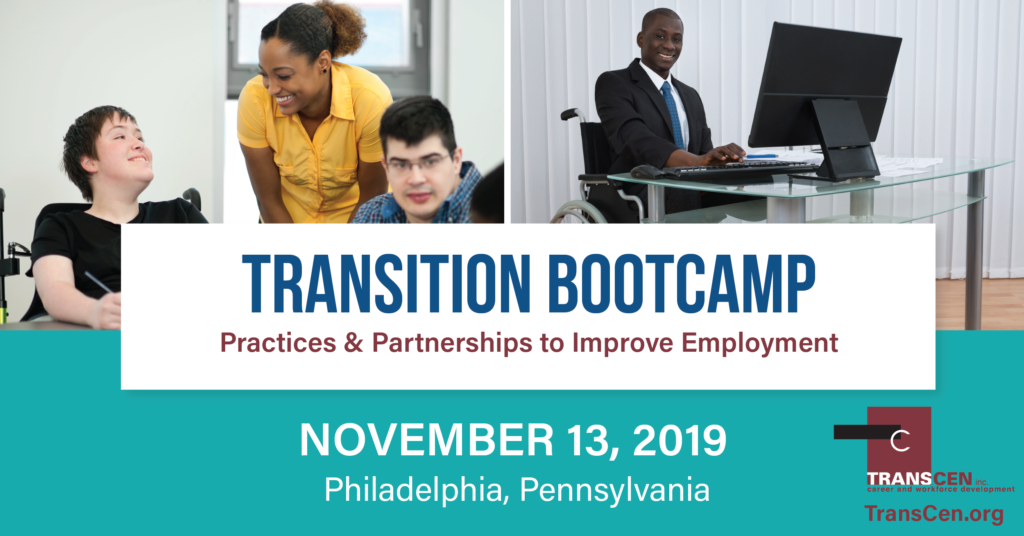 Transition Bootcamp Practices and Partnerships to Improve Employment. November 13, 2019, Philadelphia, PA
