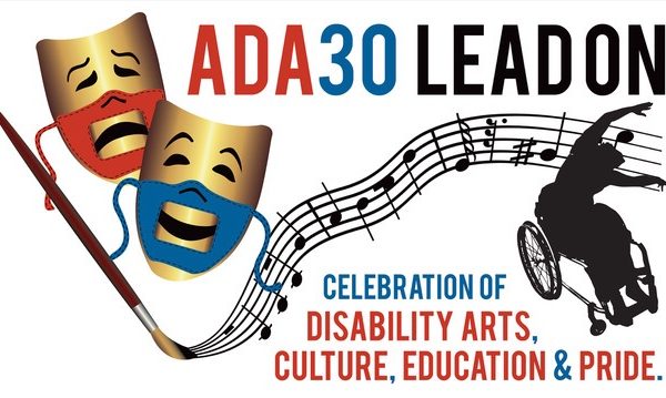 ADA30 Lead On: Celebration of Disability Arts, Culture, Education and Pride.