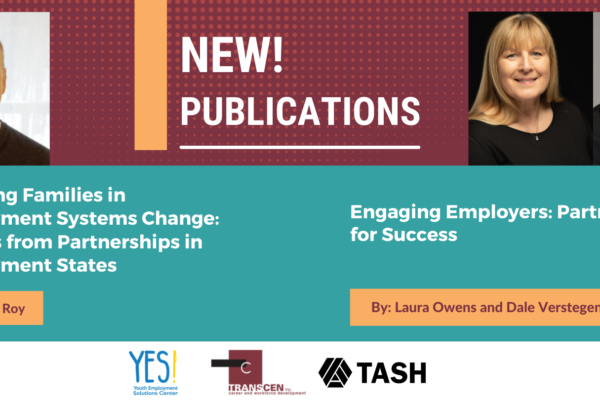 New publications: Engaging families in employment systems change by Sean Roy and engaging employers by Laura Owens and Dale Verstegen