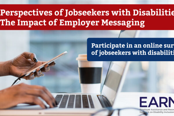 Person on a laptop looking at their phone. Text: Perspectives of Jobseekers with Disabilities: The Impact of Employer Messaging. Participate in an online survey of jobseekers with disabilities!