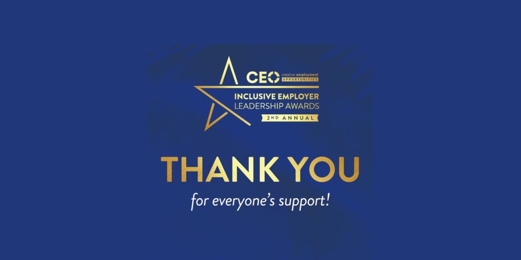 Thank you for everyone's support at the Inclusive Employer Leadership Awards!